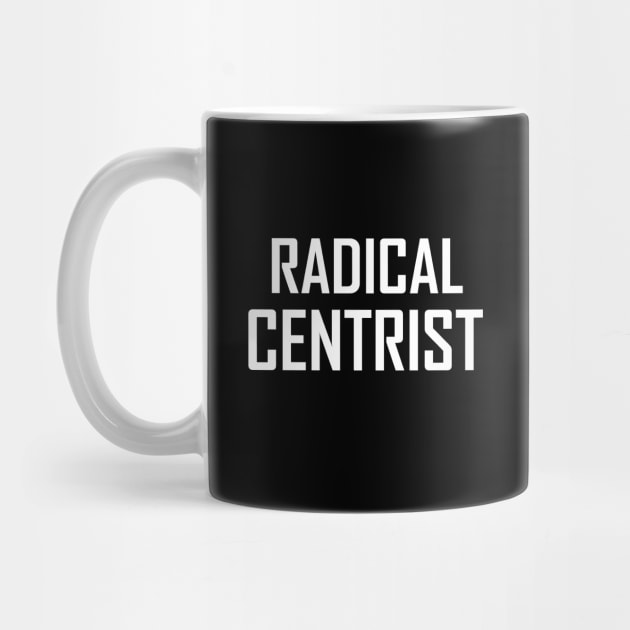 RADICAL CENTRIST by SomeBlackGuy